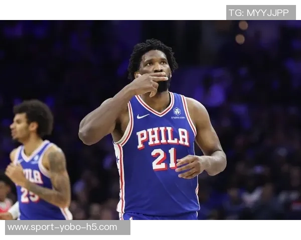 昔日大帝恩比德状态回暖四场比赛场均贡献28分7篮板5助攻